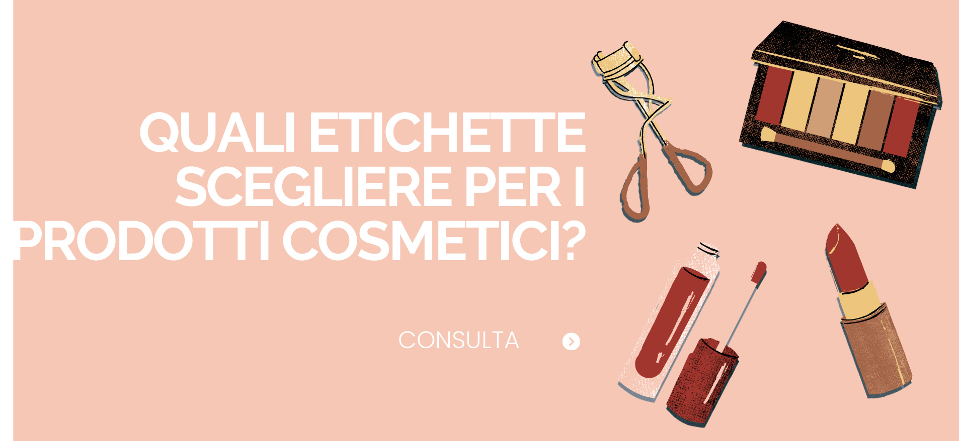 quali etichette scegliere per i prodotti cosmetici